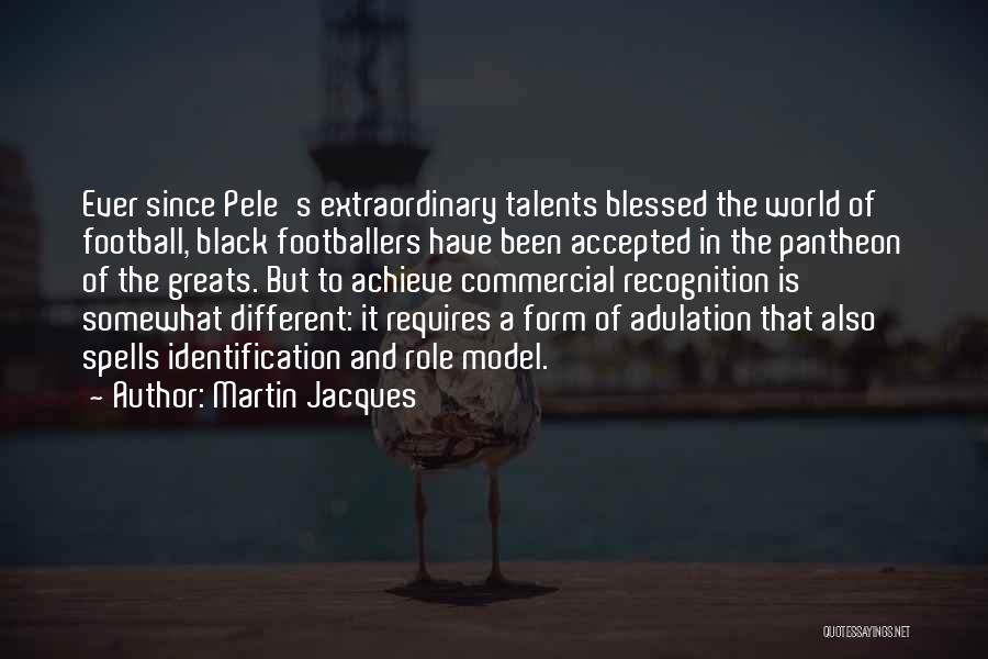 Football Greats Quotes By Martin Jacques