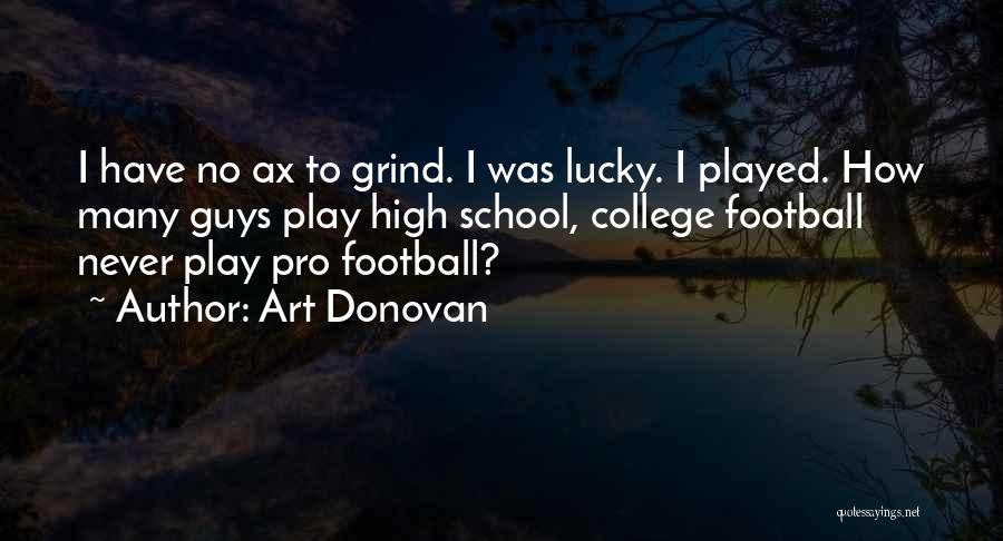 Football Grind Quotes By Art Donovan