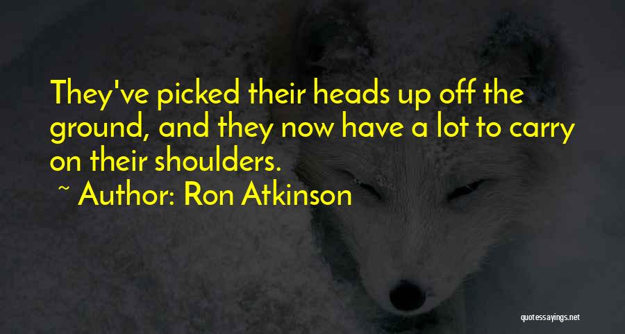 Football Ground Quotes By Ron Atkinson