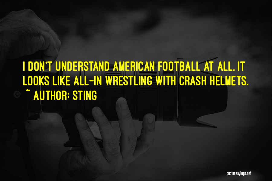 Football Helmets Quotes By Sting