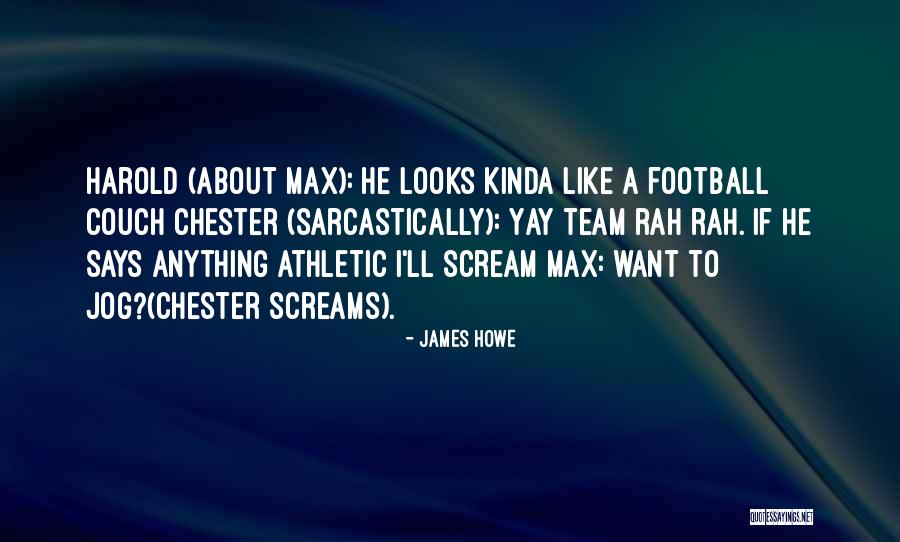 Football Humor Quotes By James Howe Football Humor Quotes By James Howe