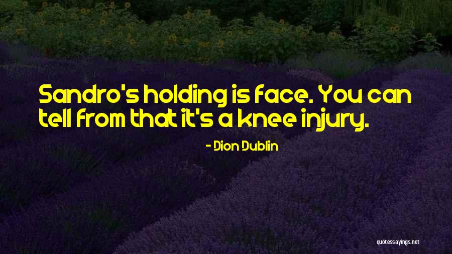 Football Injuries Quotes By Dion Dublin