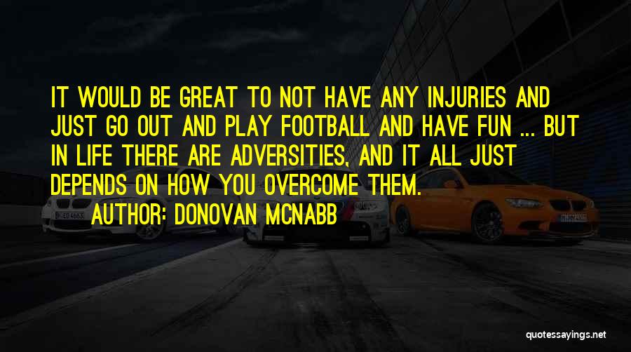 Football Injuries Quotes By Donovan McNabb