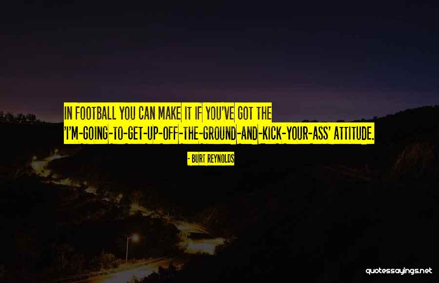 Football Kick Quotes By Burt Reynolds