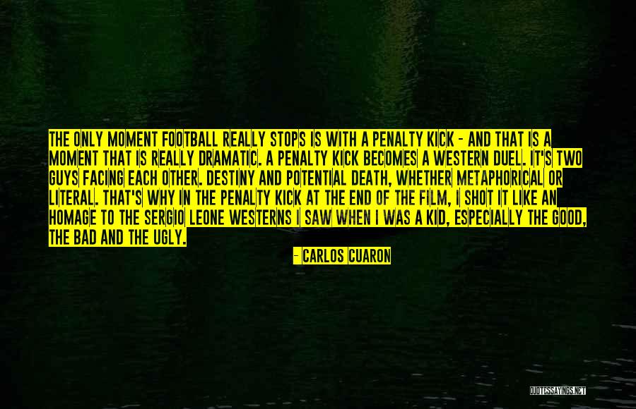 Football Kick Quotes By Carlos Cuaron