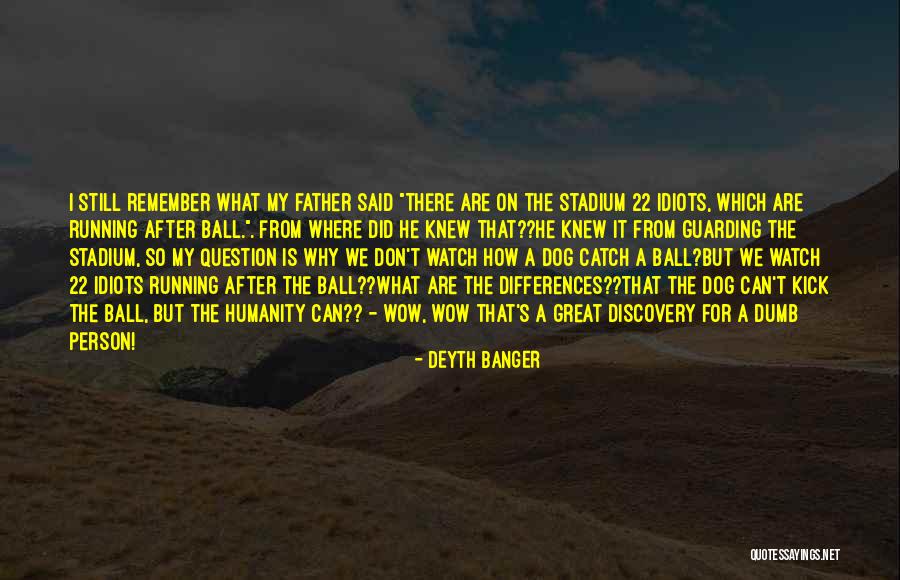 Football Kick Quotes By Deyth Banger