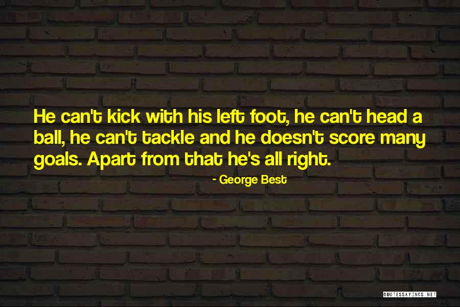 Football Kick Quotes By George Best