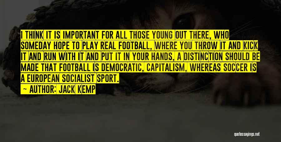 Football Kick Quotes By Jack Kemp