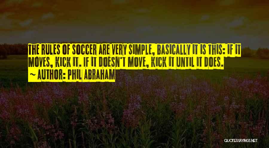 Football Kick Quotes By Phil Abraham