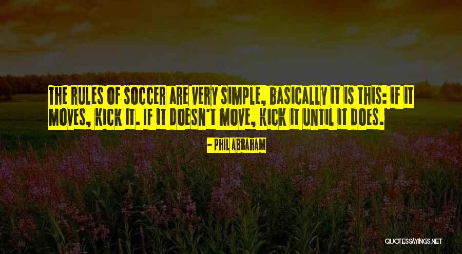 Football Kick Quotes By Phil Abraham