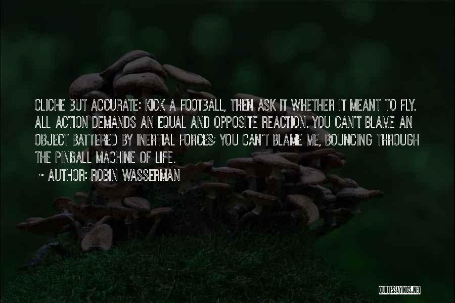 Football Kick Quotes By Robin Wasserman