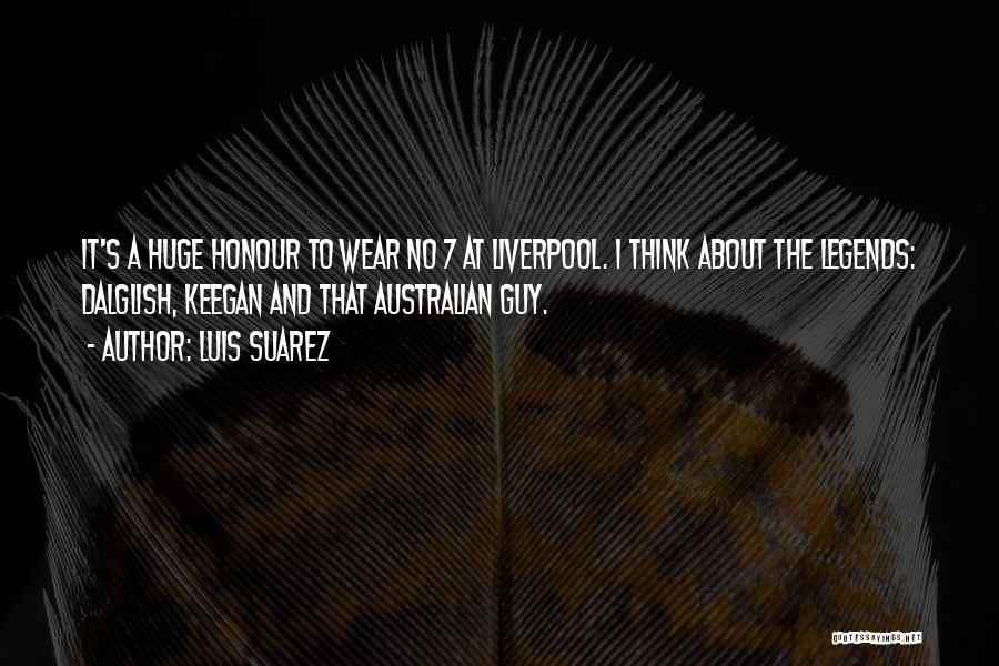 Football Legends Quotes By Luis Suarez