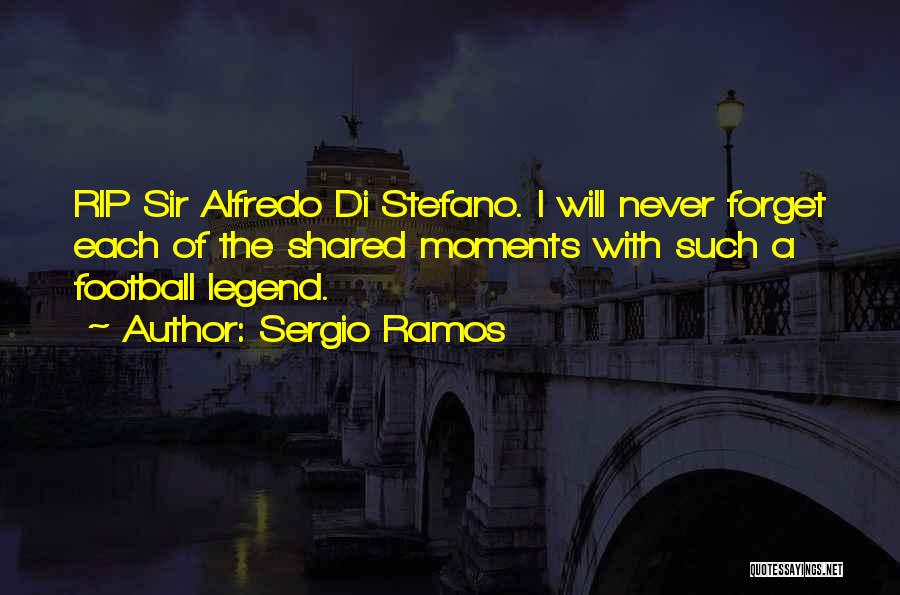 Football Legends Quotes By Sergio Ramos