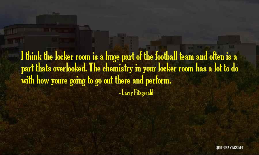 Football Locker Quotes By Larry Fitzgerald