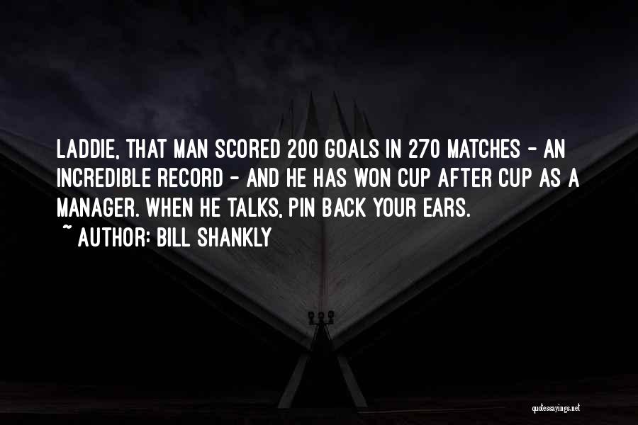 Football Manager Quotes By Bill Shankly