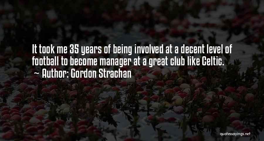 Football Manager Quotes By Gordon Strachan