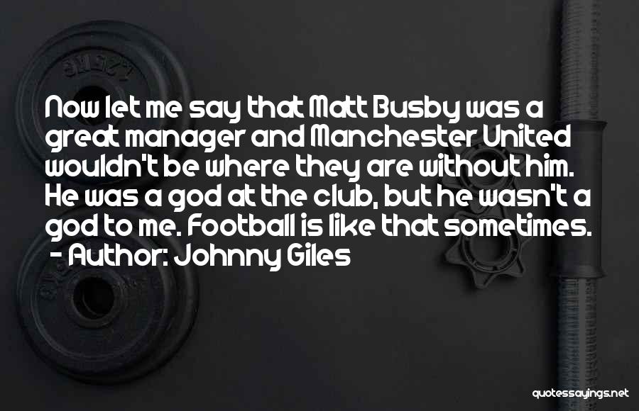 Football Manager Quotes By Johnny Giles