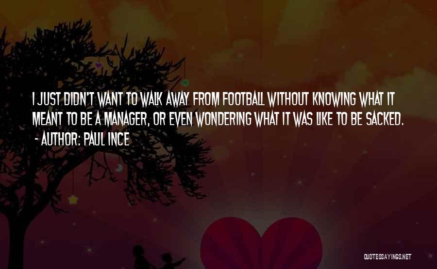 Football Manager Quotes By Paul Ince