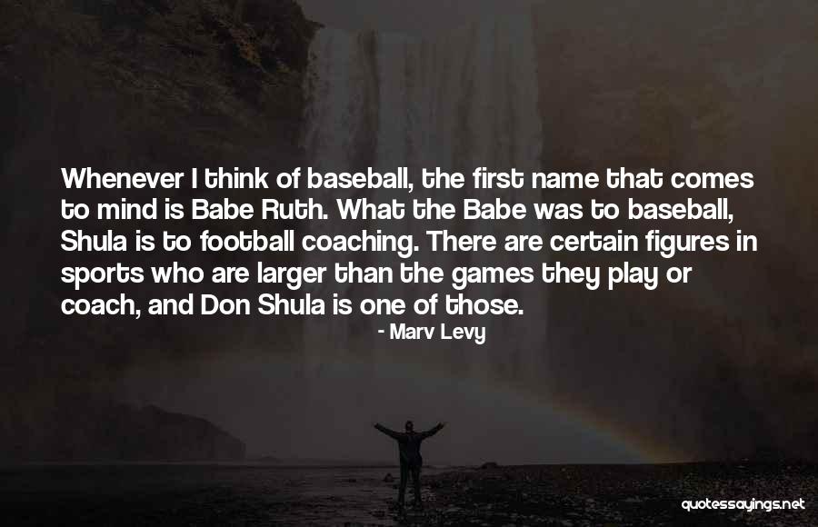 Football Mind Games Quotes By Marv Levy