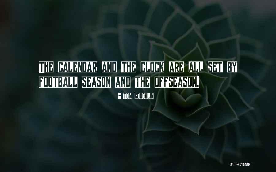 Football Offseason Quotes By Tom Coughlin Football Offseason Quotes By Tom Coughlin