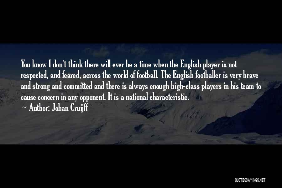 Football Opponent Quotes By Johan Cruijff