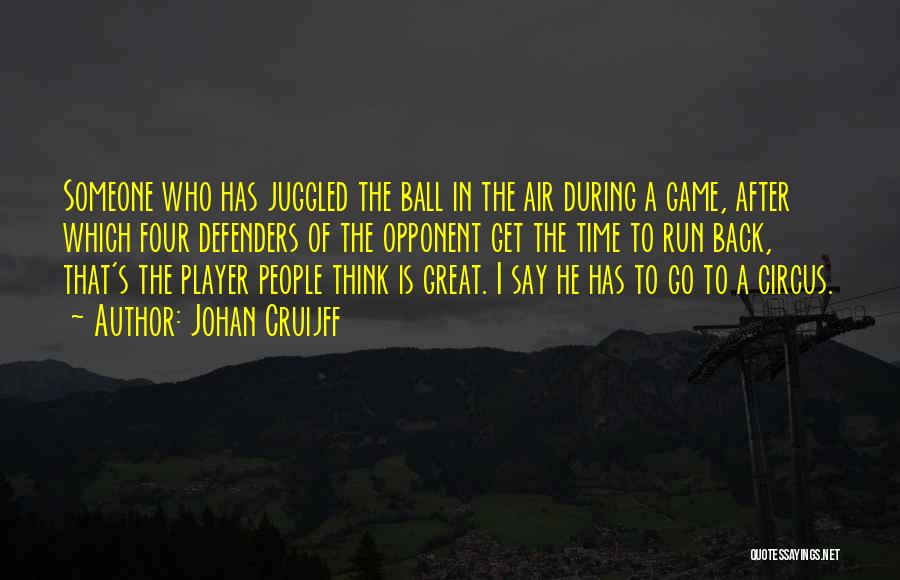 Football Opponent Quotes By Johan Cruijff