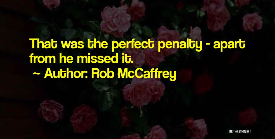 Football Penalties Quotes By Rob McCaffrey