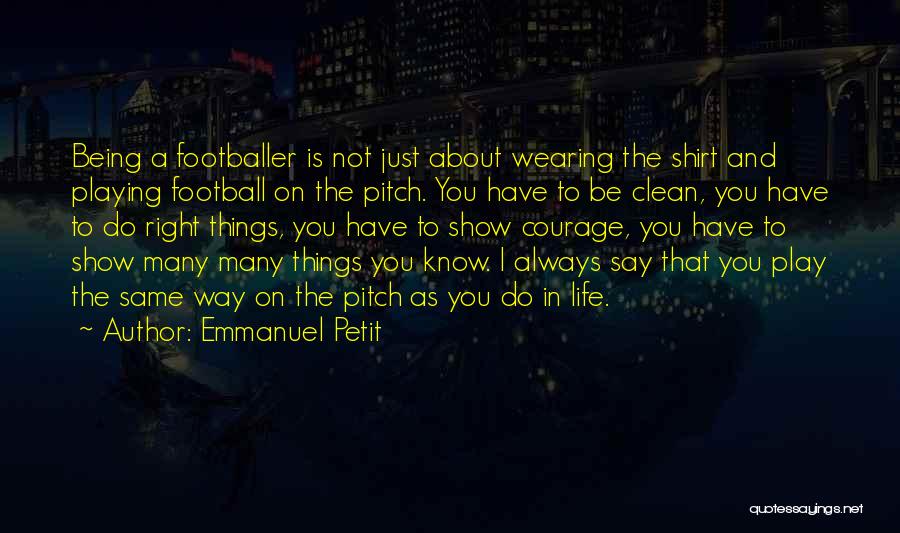 Football Pitch Quotes By Emmanuel Petit