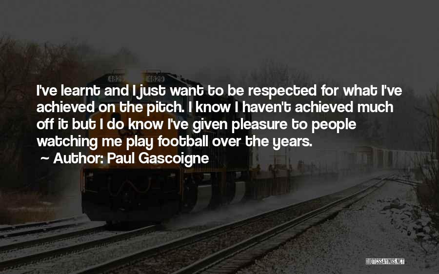 Football Pitch Quotes By Paul Gascoigne