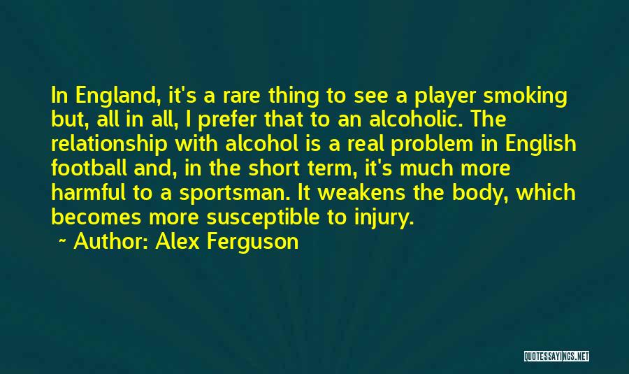 Football Player Quotes By Alex Ferguson