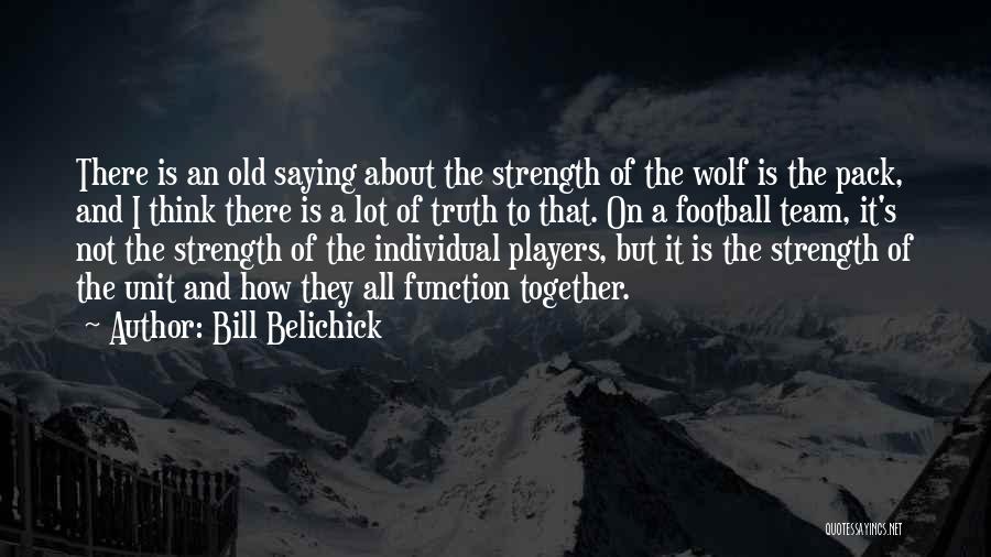 Football Player Quotes By Bill Belichick