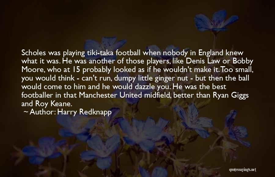Football Player Quotes By Harry Redknapp