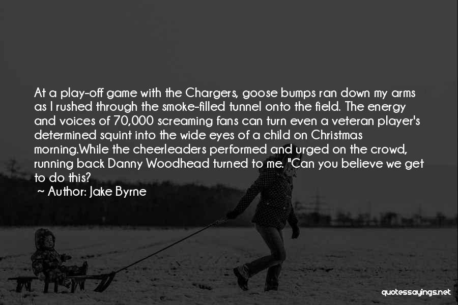 Football Player Quotes By Jake Byrne