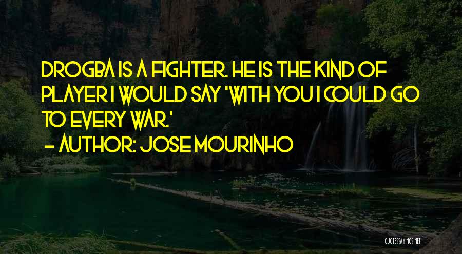 Football Player Quotes By Jose Mourinho