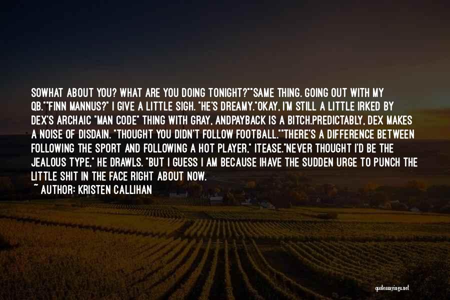 Football Player Quotes By Kristen Callihan