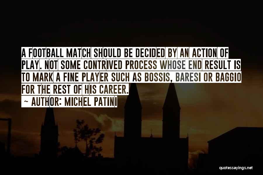 Football Player Quotes By Michel Patini