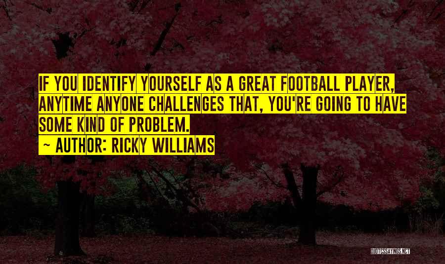 Football Player Quotes By Ricky Williams