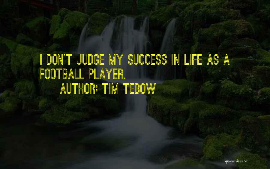 Football Player Quotes By Tim Tebow