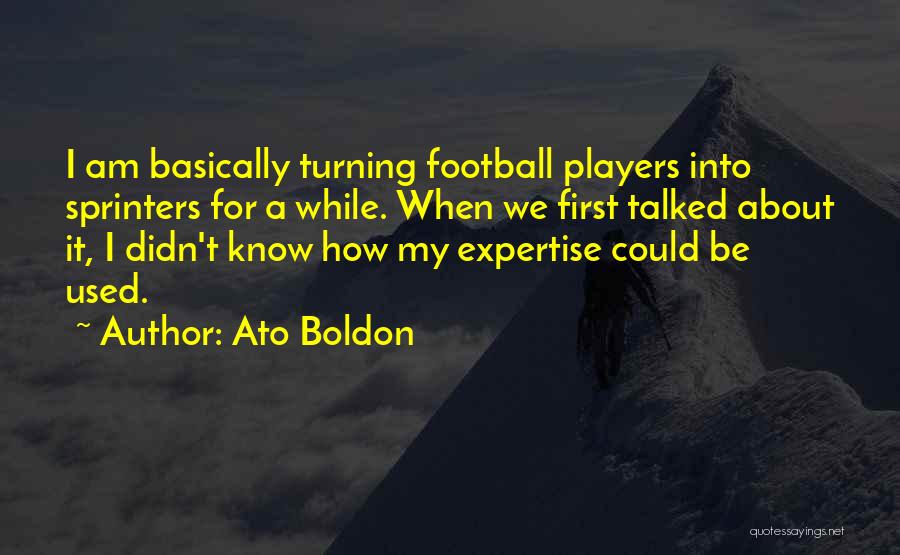 Football Players Quotes By Ato Boldon