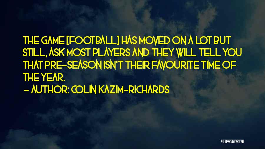 Football Players Quotes By Colin Kazim-Richards