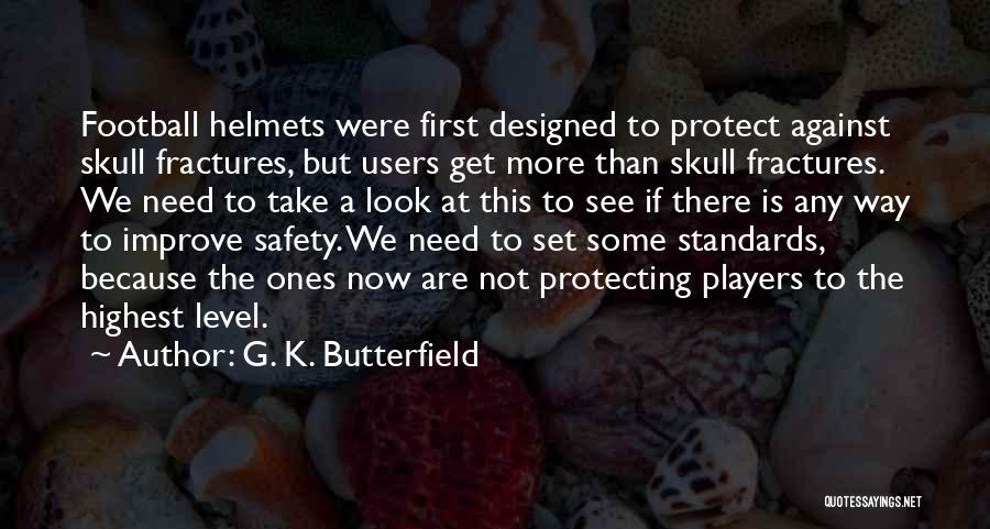 Football Players Quotes By G. K. Butterfield