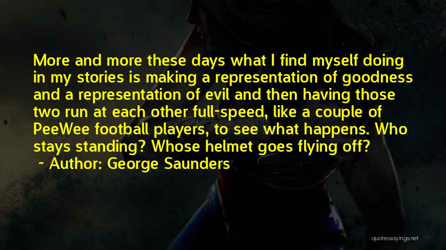 Football Players Quotes By George Saunders