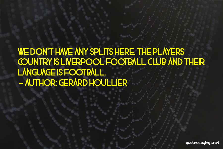 Football Players Quotes By Gerard Houllier