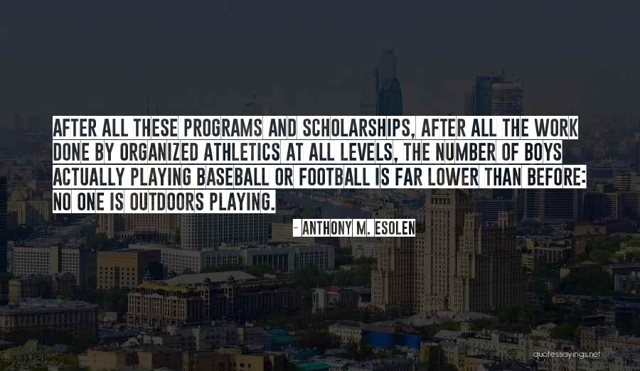 Football Playing Quotes By Anthony M. Esolen