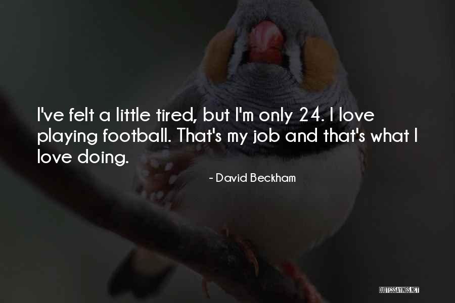 Football Playing Quotes By David Beckham