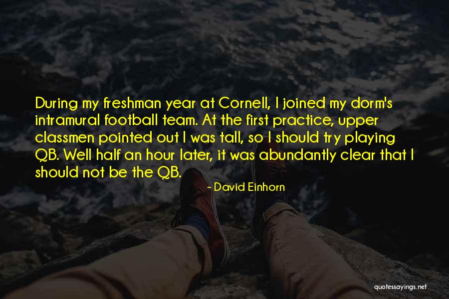 Football Playing Quotes By David Einhorn