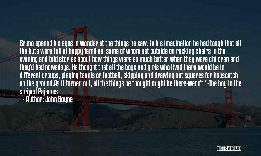 Football Playing Quotes By John Boyne