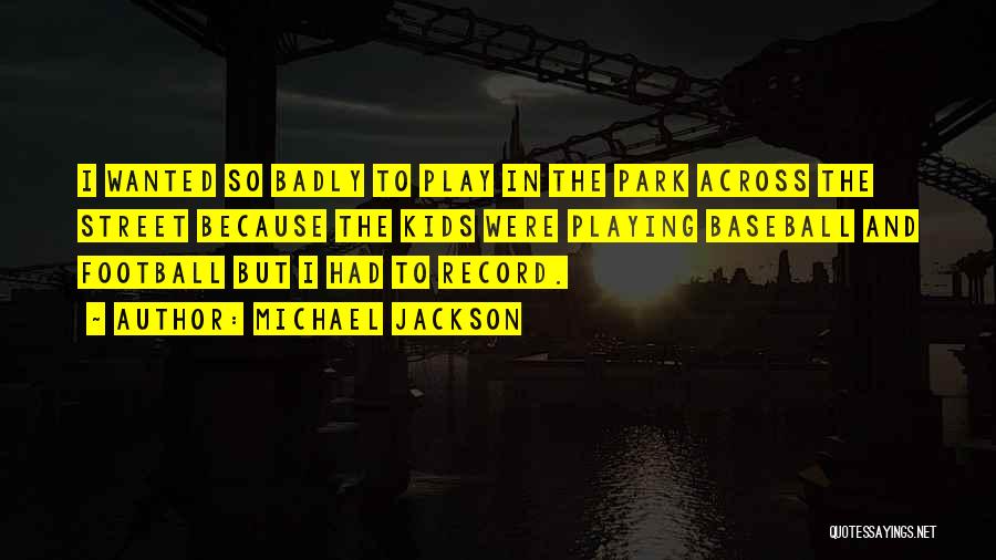 Football Playing Quotes By Michael Jackson