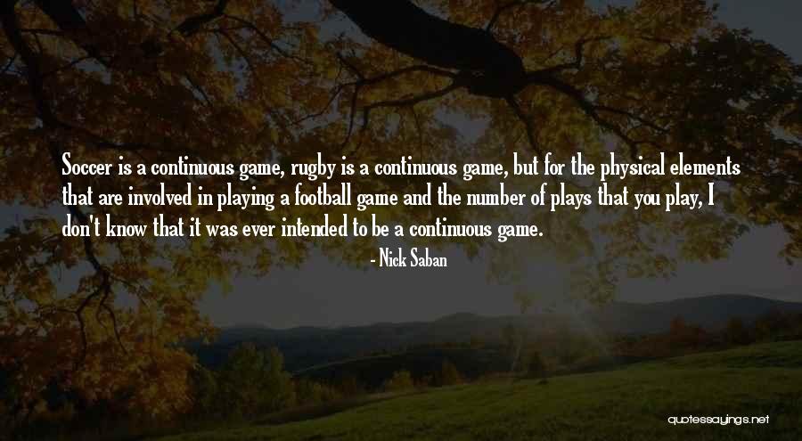 Football Playing Quotes By Nick Saban