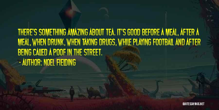 Football Playing Quotes By Noel Fielding